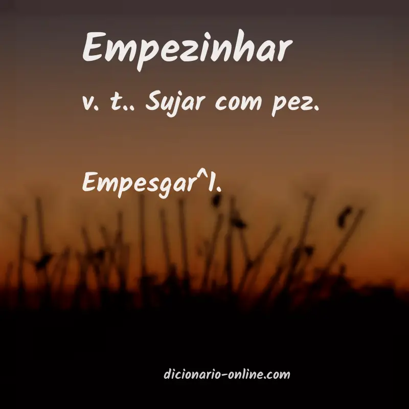 Significado de empezinhar