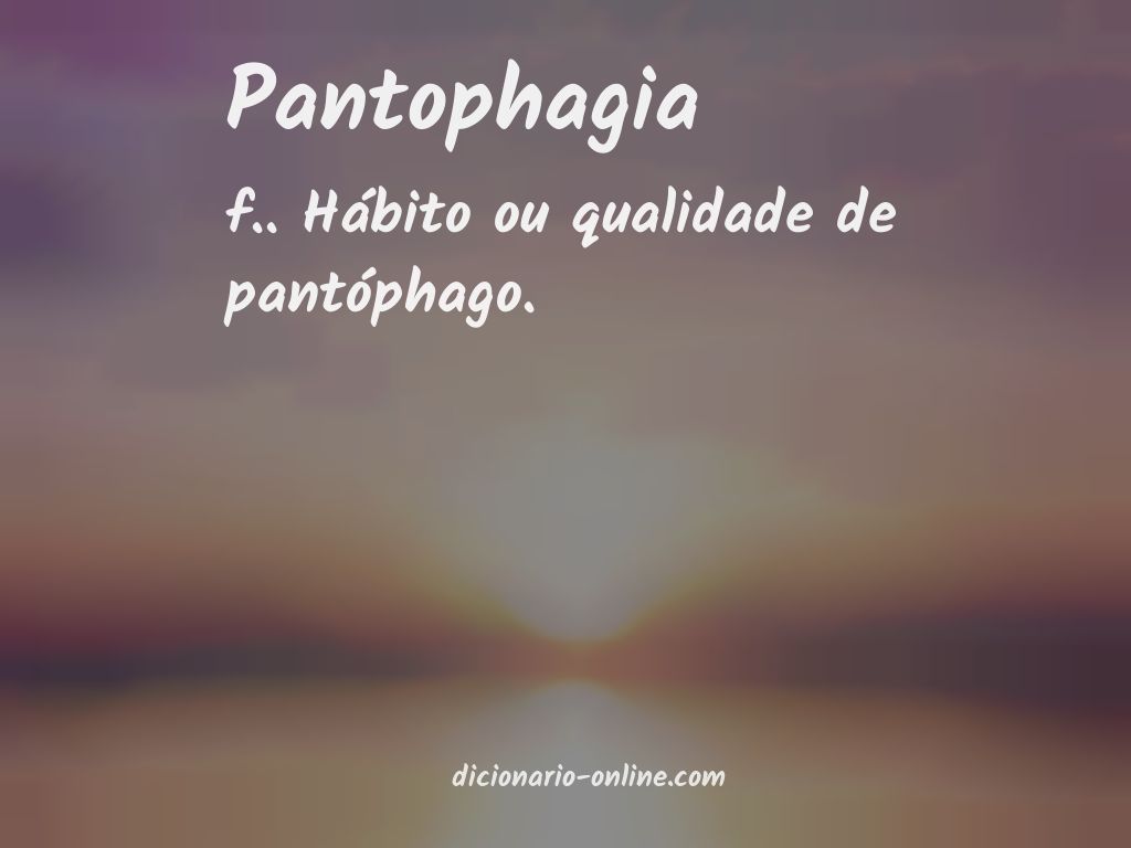 Significado de pantophagia
