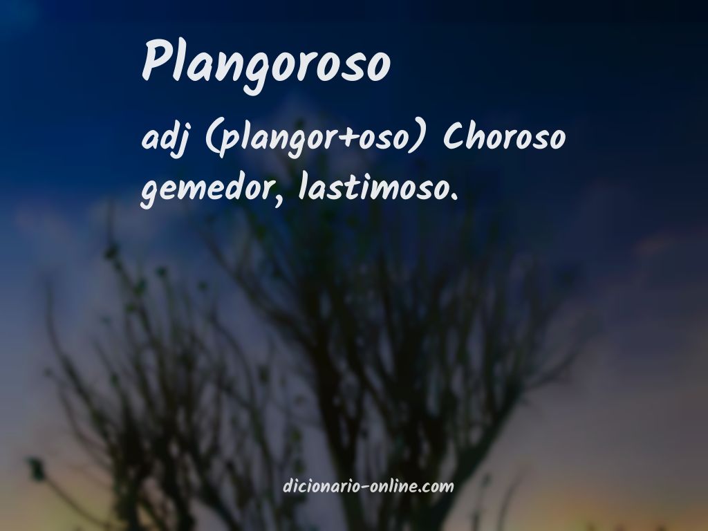 Significado de plangoroso