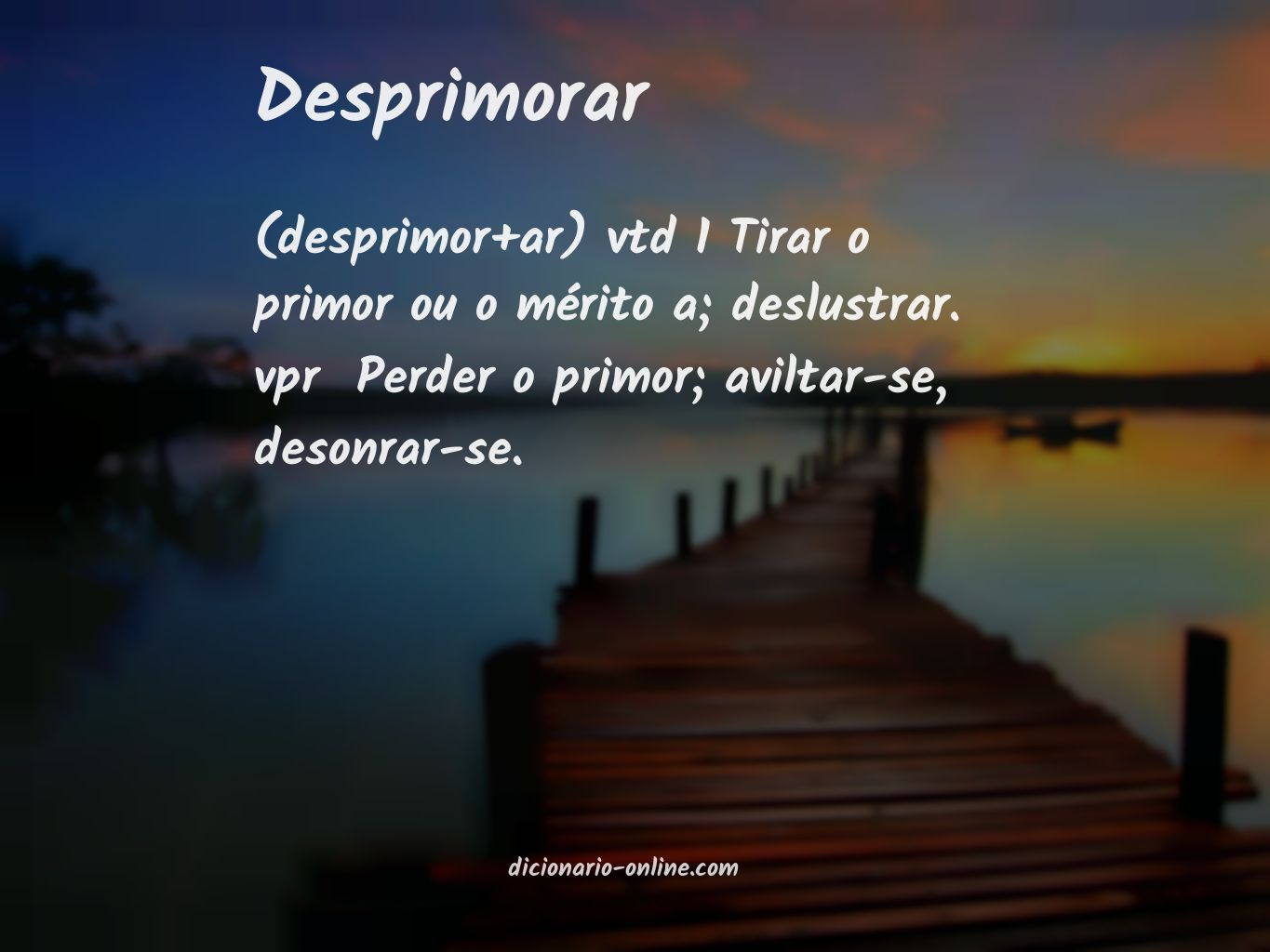 Significado de desprimorar