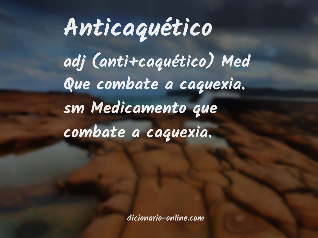 Significado de anticaquético