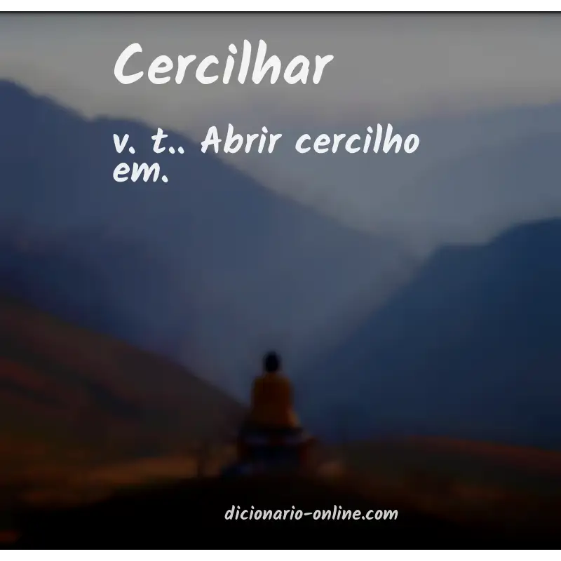 Significado de cercilhar