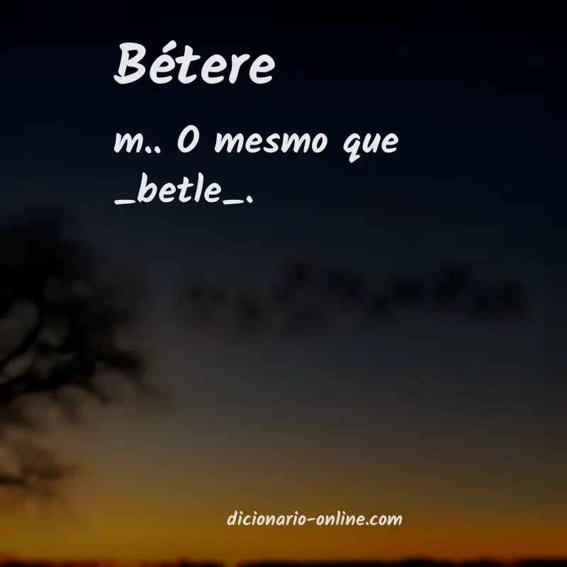 Significado de bétere