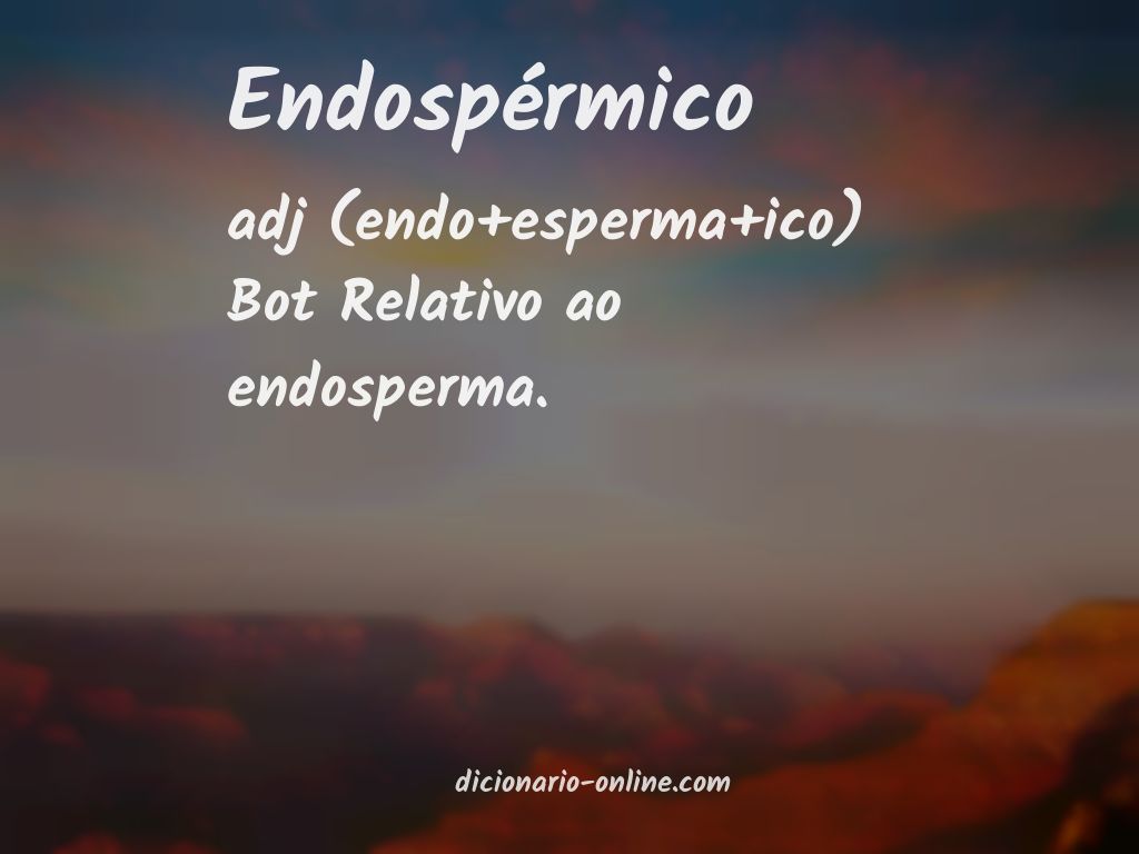 Significado de endospérmico