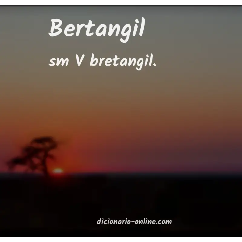 Significado de bertangil
