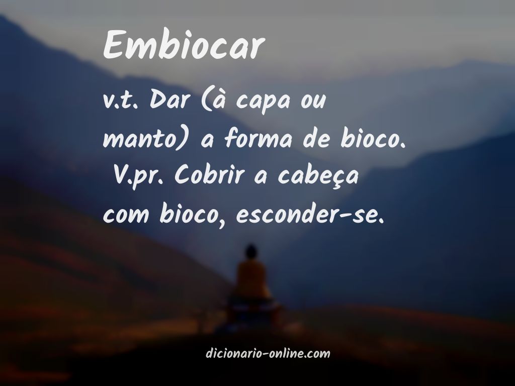 Significado de embiocar