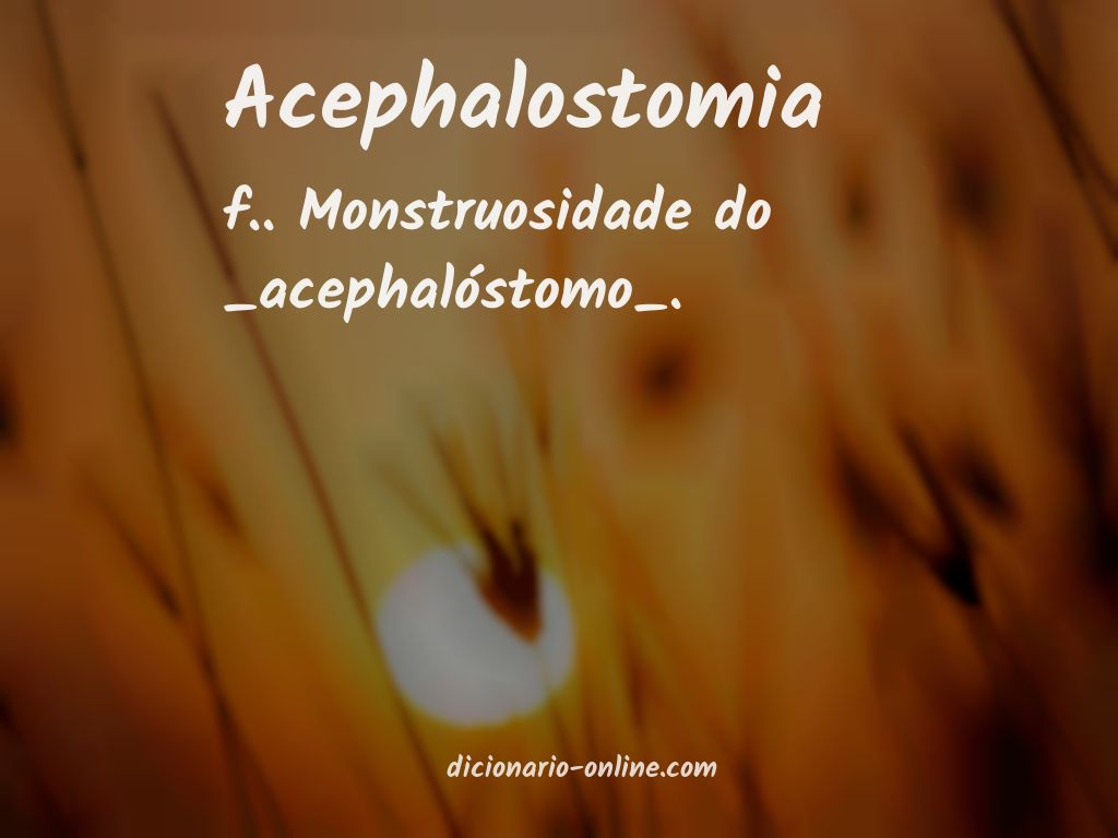 Significado de acephalostomia