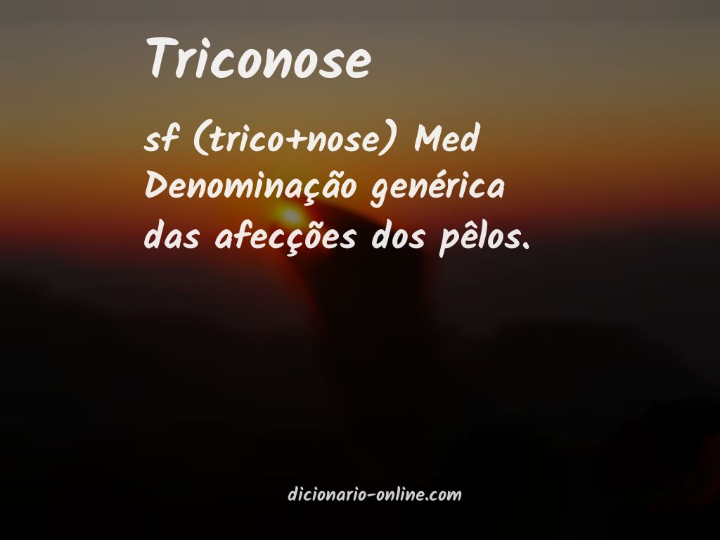 Significado de triconose