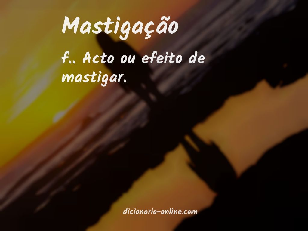 Significado de mastigação