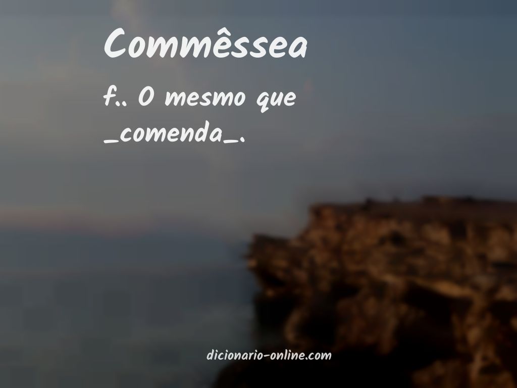 Significado de commêssea