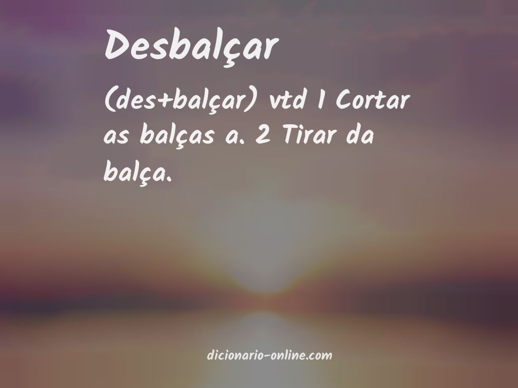 Significado de desbalçar