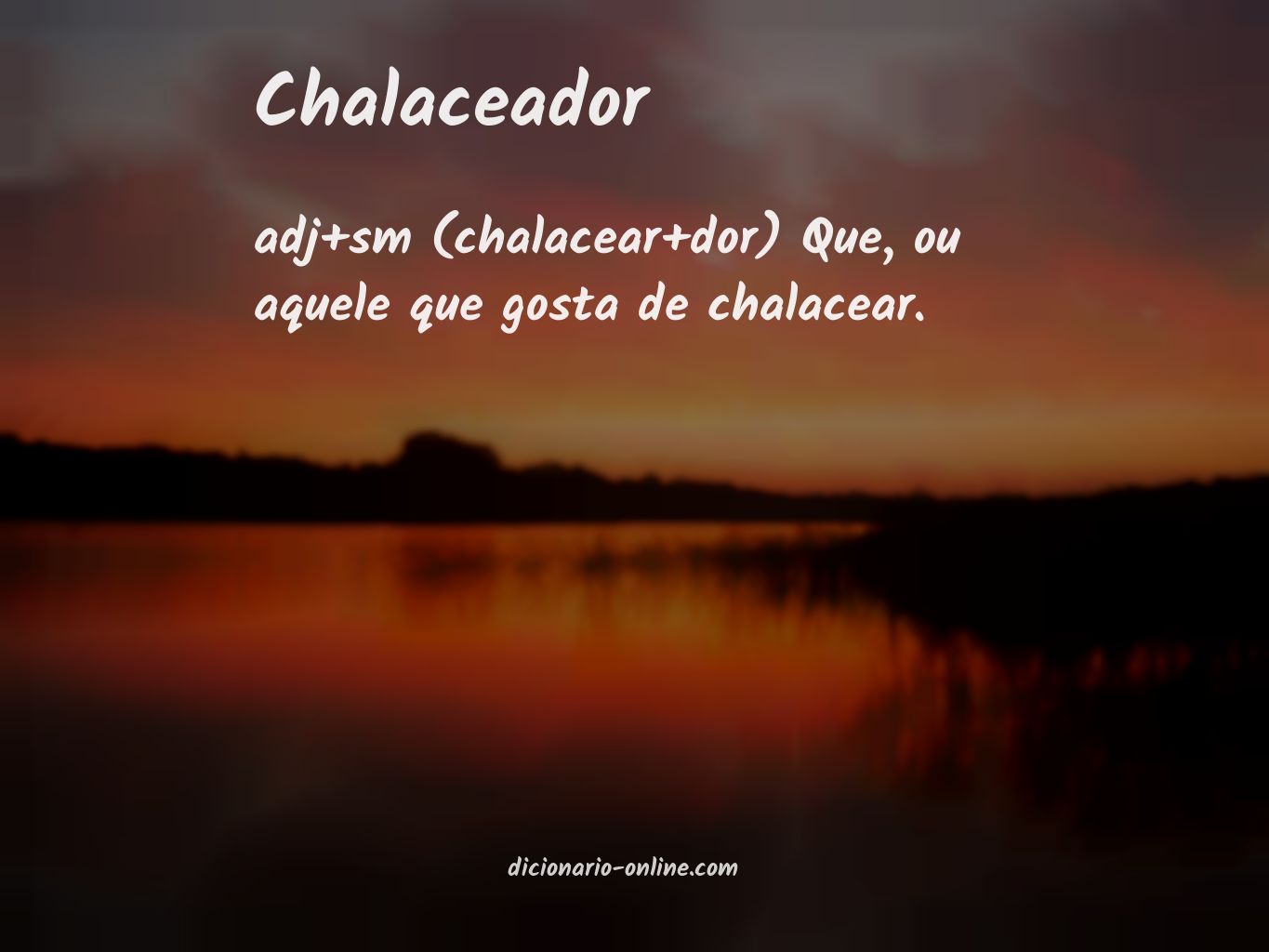 Significado de chalaceador