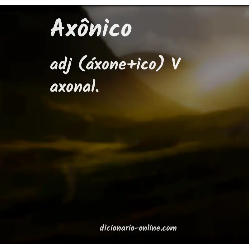 Significado de axônico