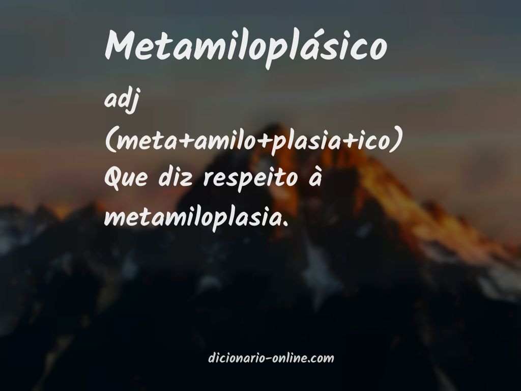 Significado de metamiloplásico