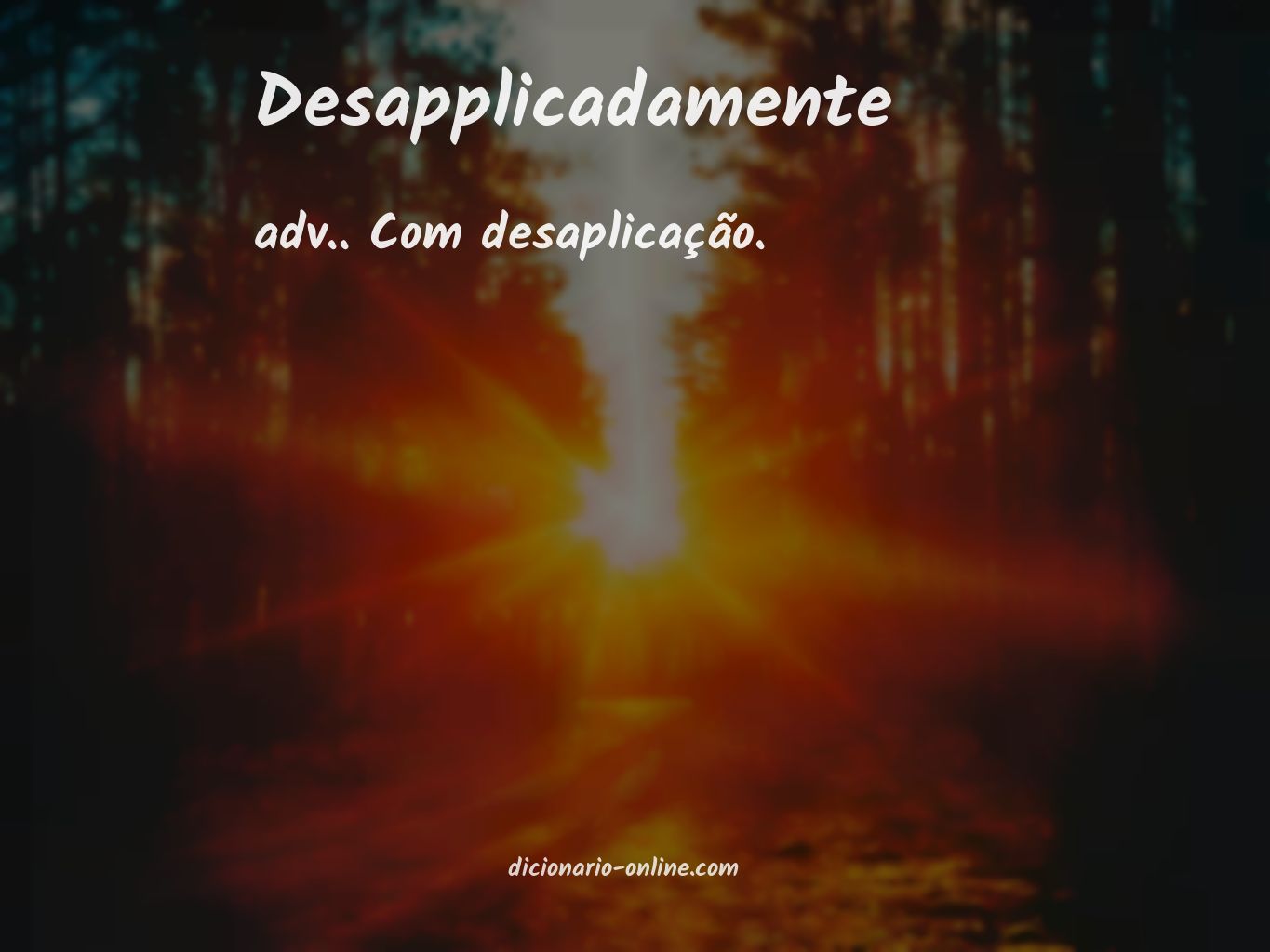 Significado de desapplicadamente