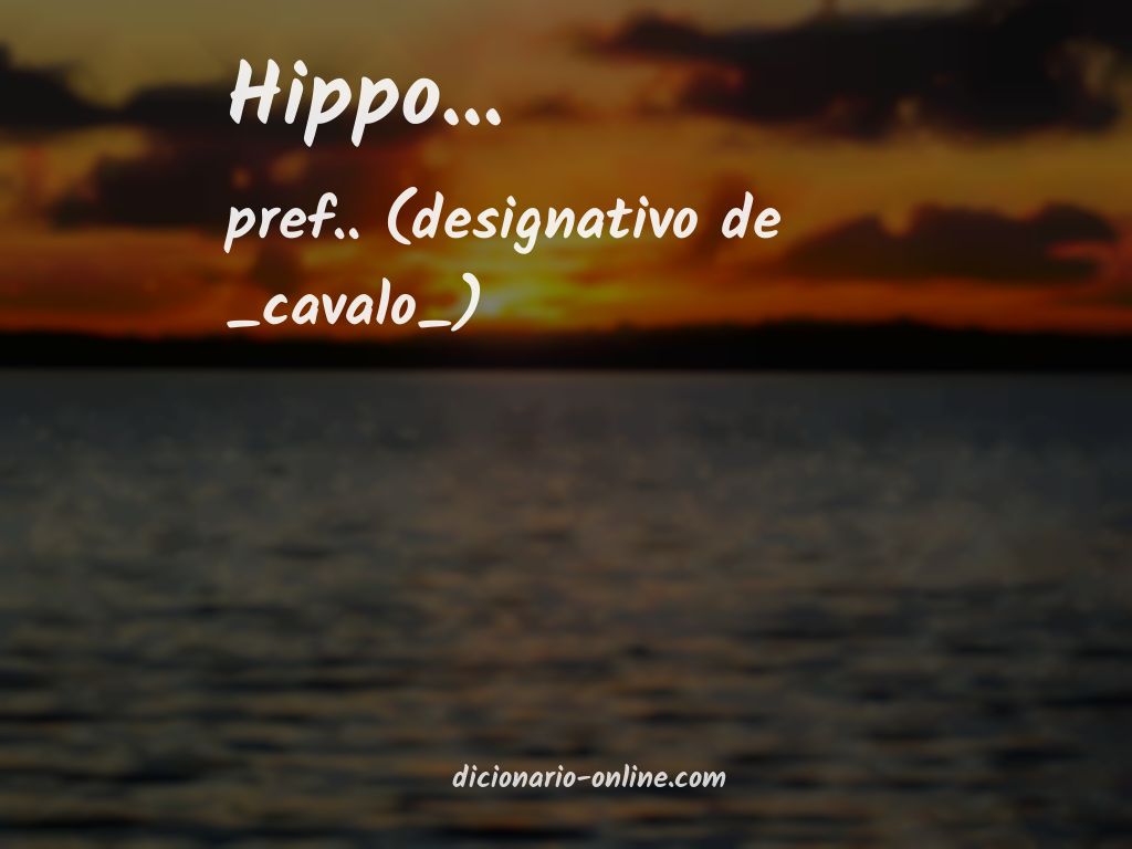 Significado de hippo...