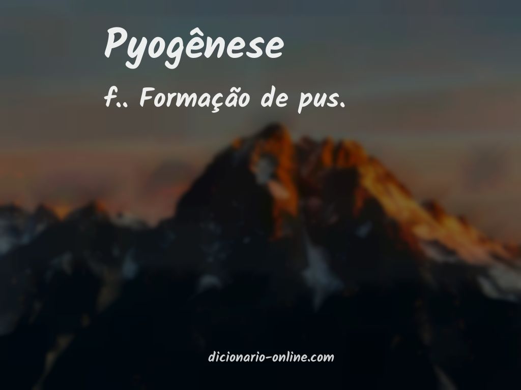 Significado de pyogênese