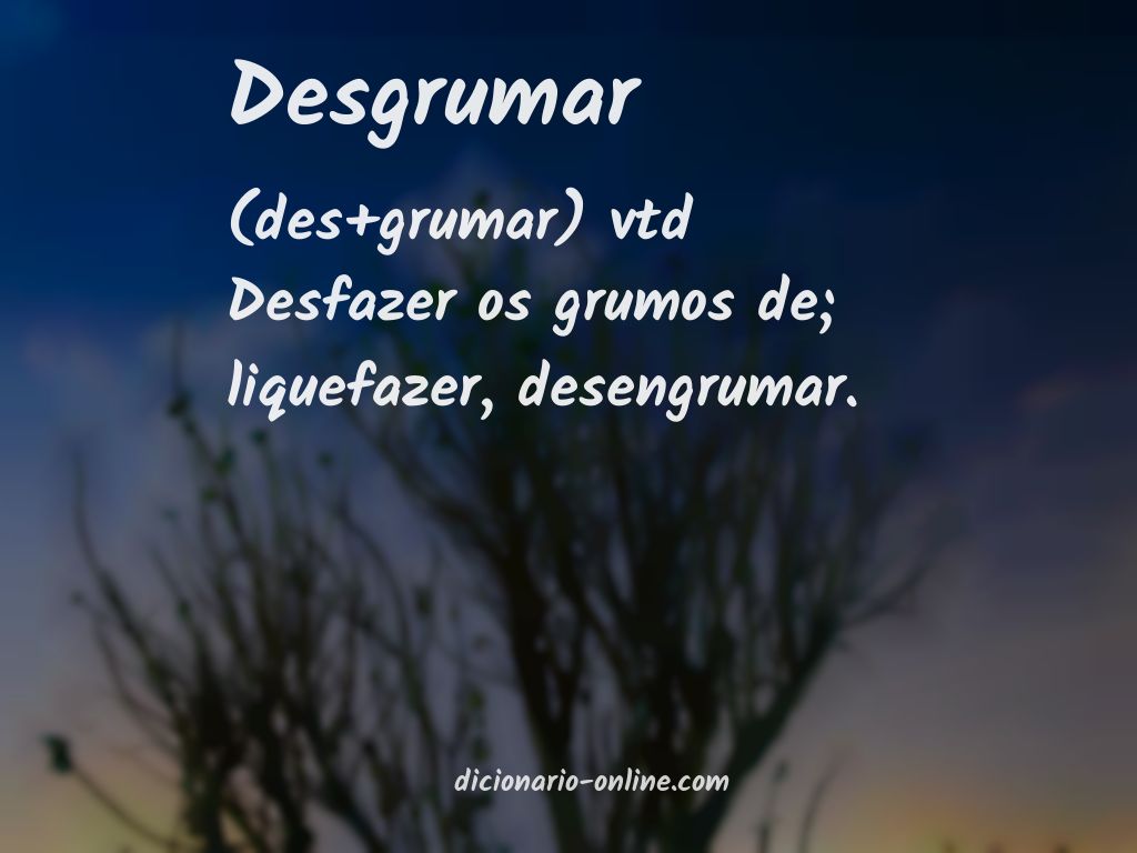 Significado de desgrumar