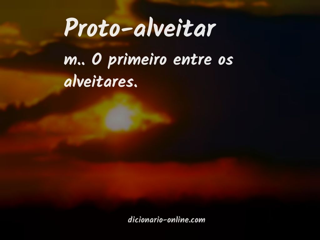 Significado de proto-alveitar