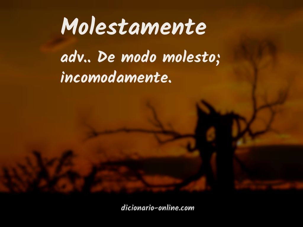 Significado de molestamente