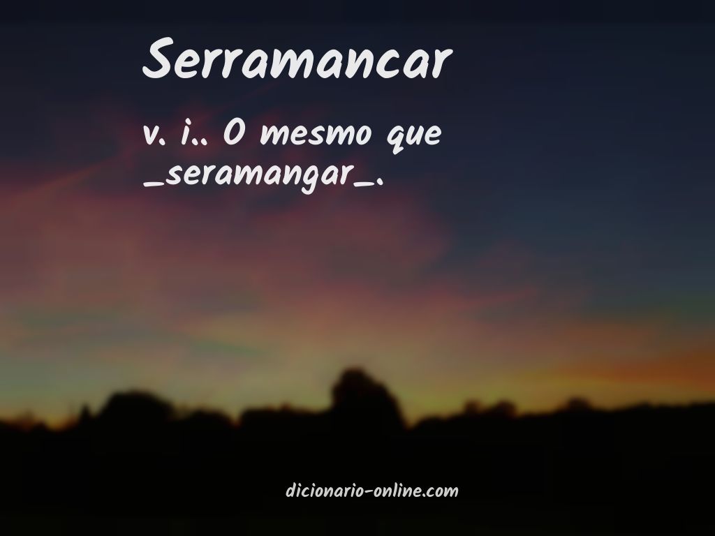 Significado de serramancar