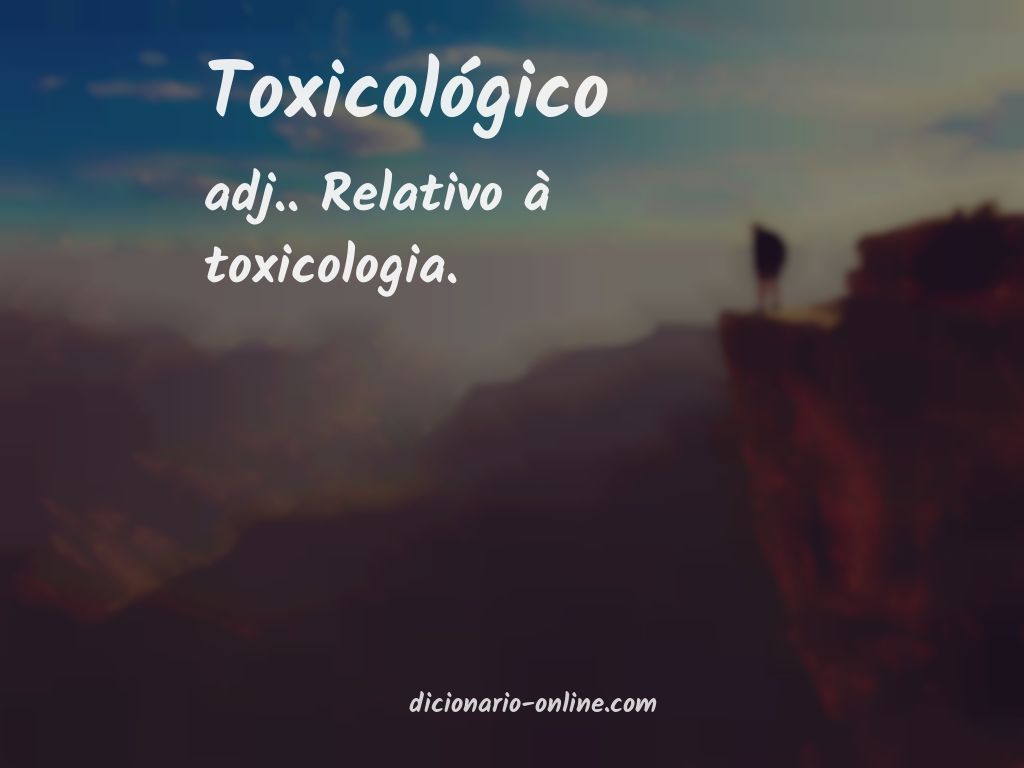 Significado de toxicológico