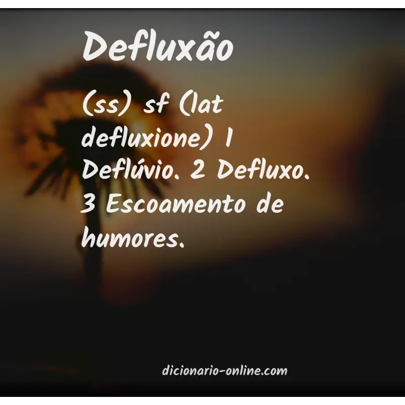 Significado de defluxão