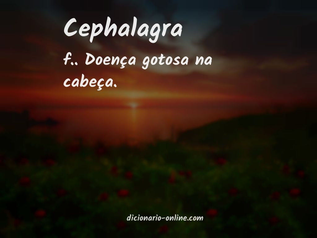 Significado de cephalagra