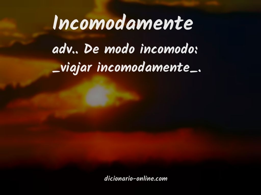 Significado de incomodamente