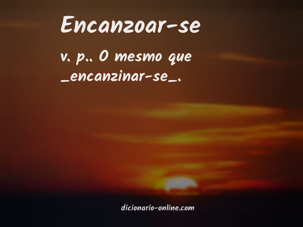 Significado de encanzoar-se