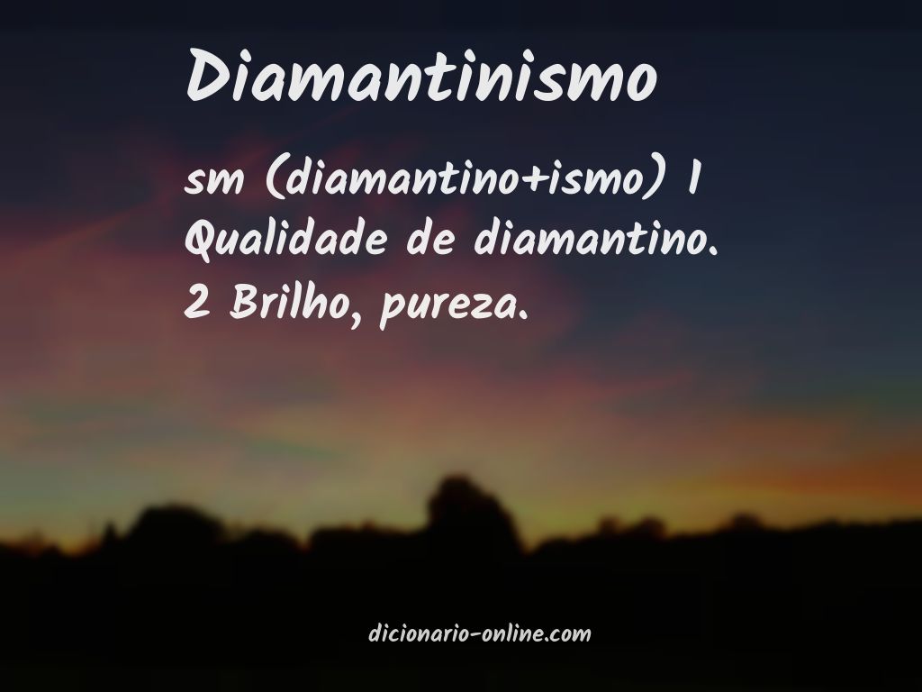 Significado de diamantinismo