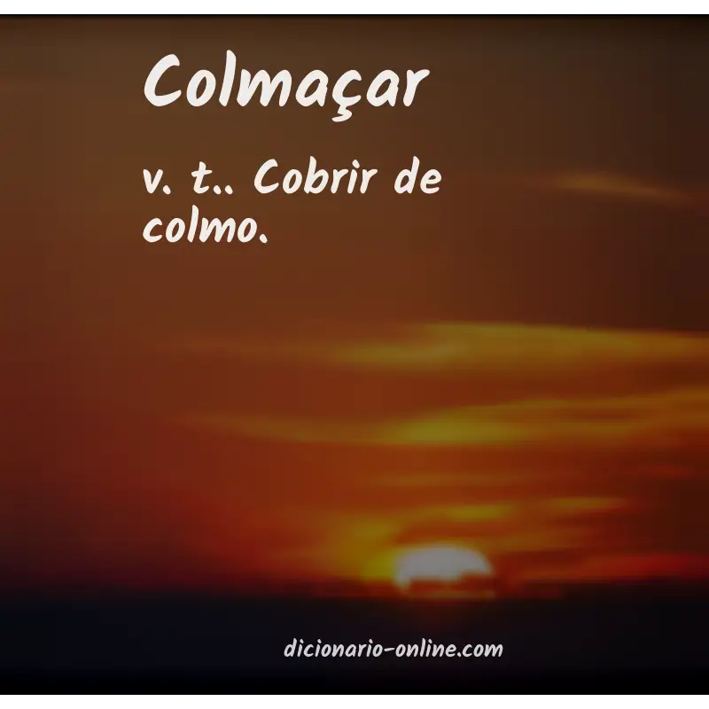 Significado de colmaçar