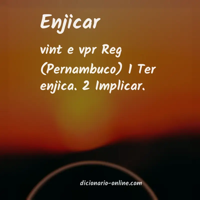 Significado de enjicar