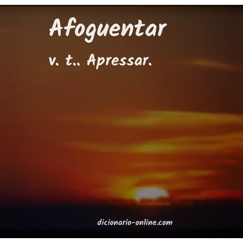 Significado de afoguentar