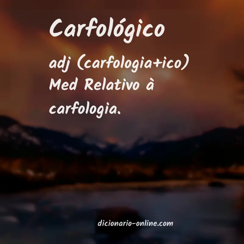 Significado de carfológico