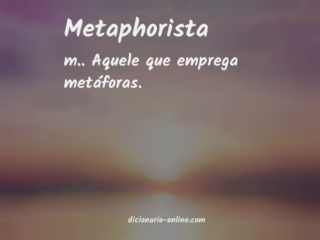 Significado de metaphorista