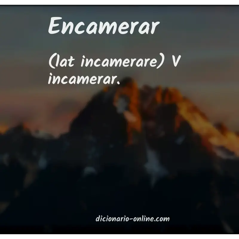 Significado de encamerar