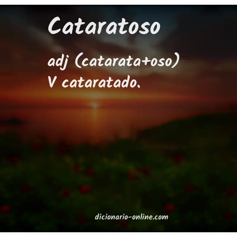 Significado de cataratoso