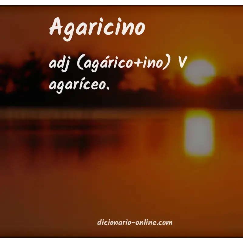 Significado de agaricino