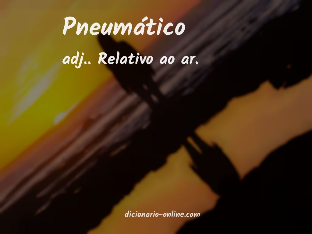 Significado de pneumático