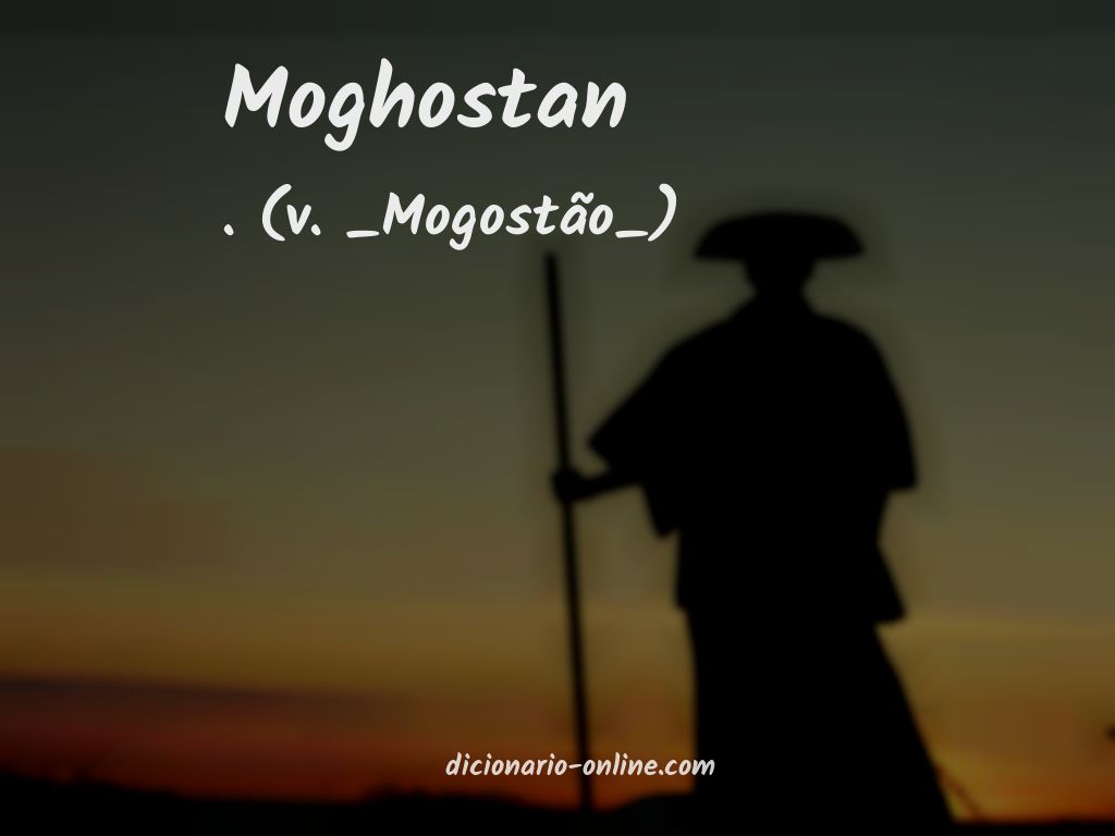 Significado de moghostan