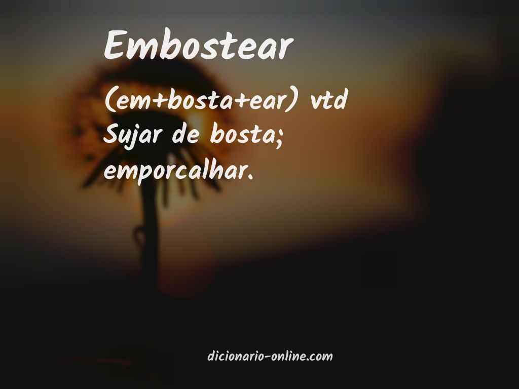 Significado de embostear