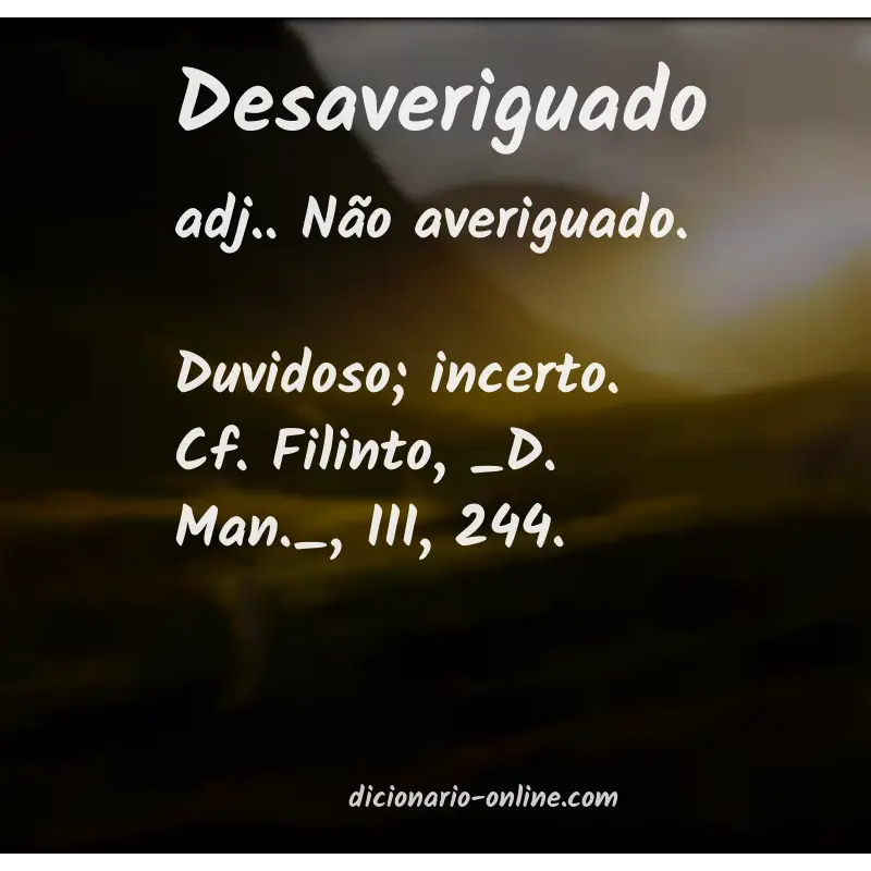 Significado de desaveriguado