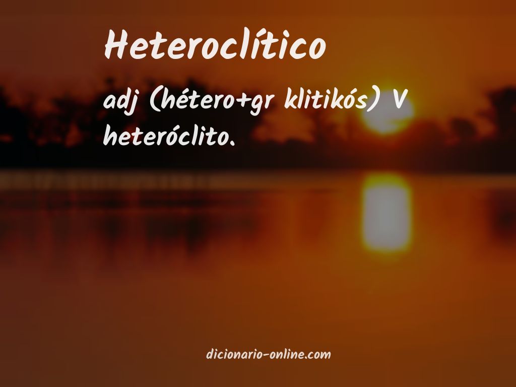 Significado de heteroclítico