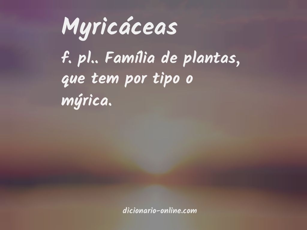 Significado de myricáceas