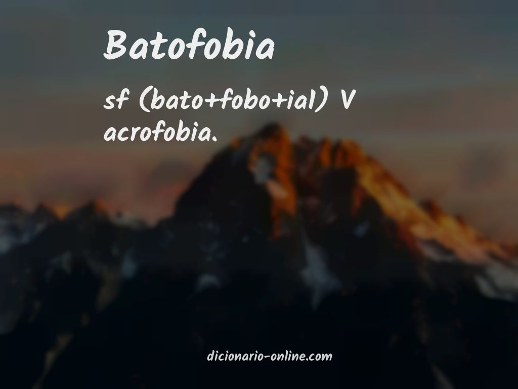 Significado de batofobia