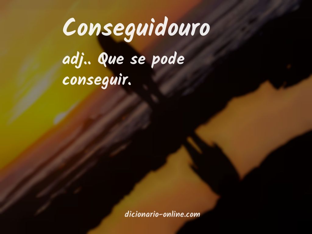 Significado de conseguidouro