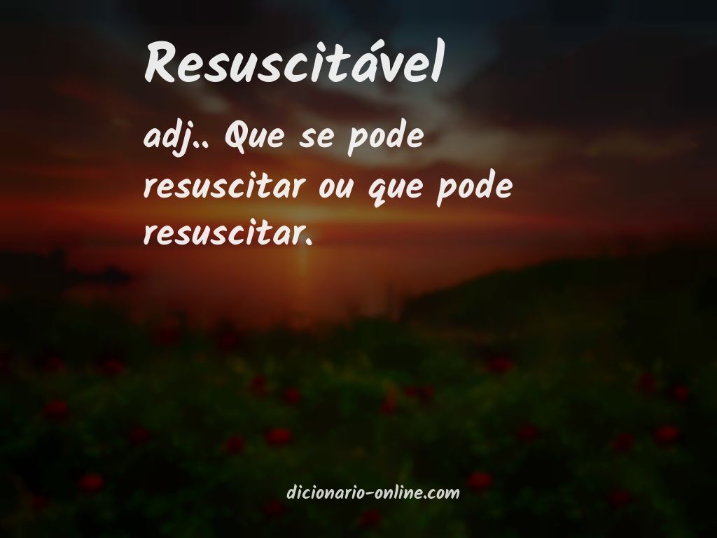 Significado de resuscitável