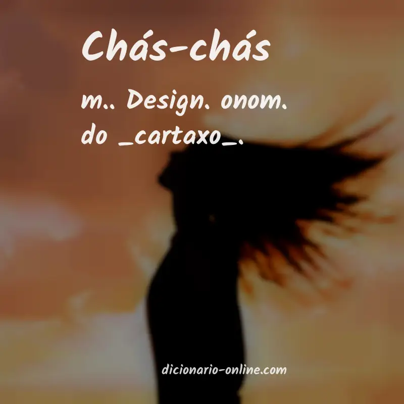 Significado de chás-chás