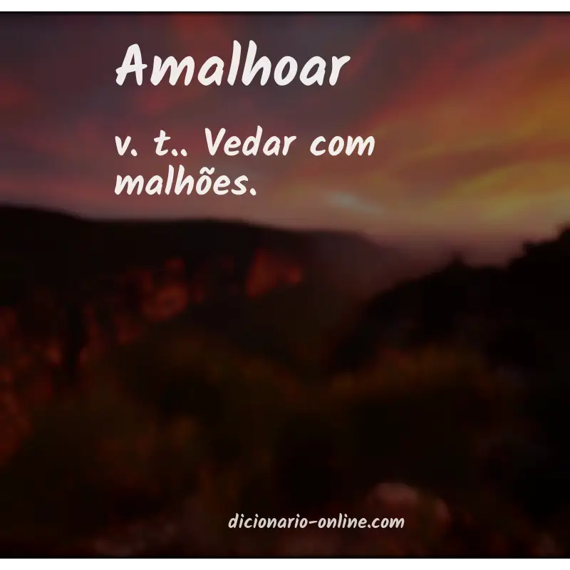 Significado de amalhoar